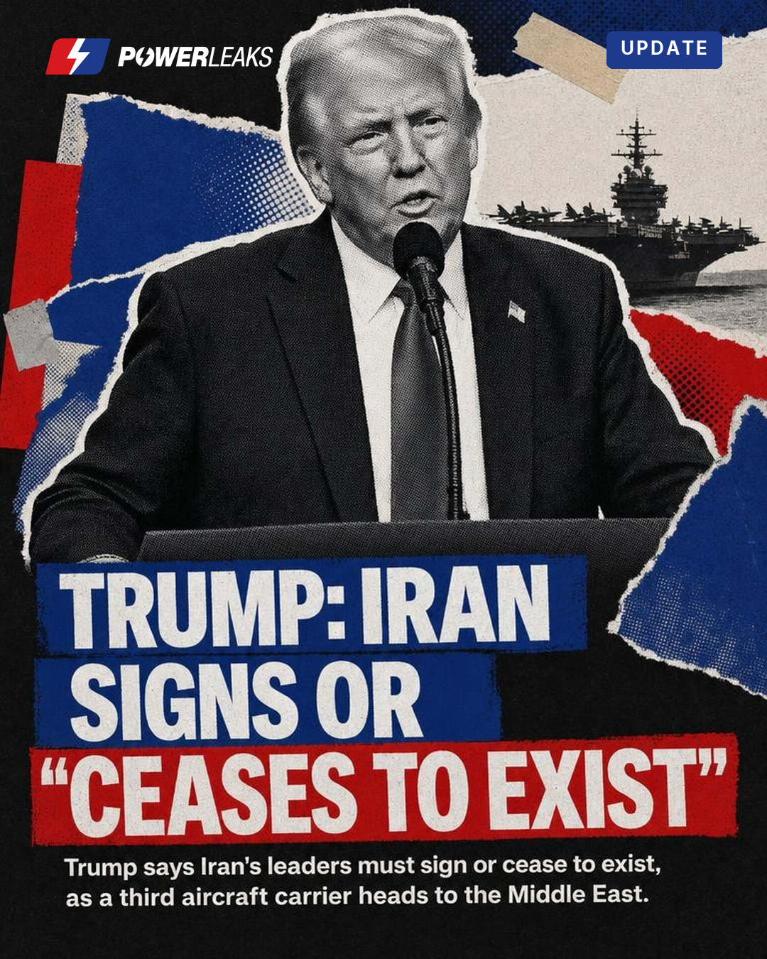 Trump tells Iran: sign or cease to exist